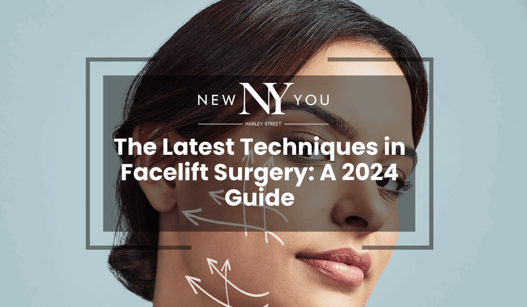 The Latest Techniques in Facelift Surgery: A 2024 Guide