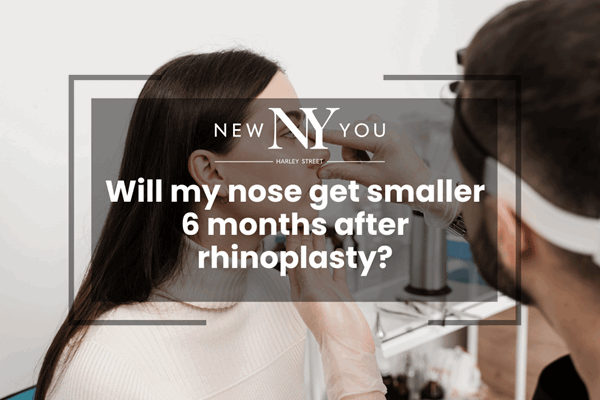 Will my nose get smaller 6 months after rhinoplasty?