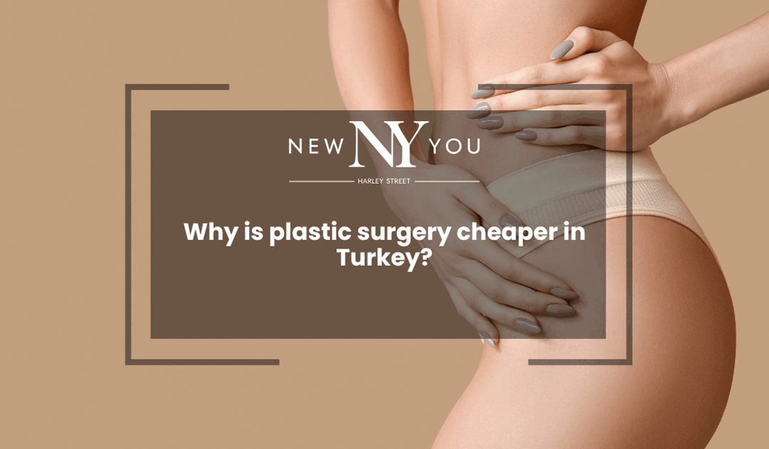 Why is plastic surgery cheaper in turkey?