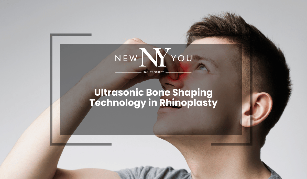 Ultrasonic Bone Shaping Technology in Rhinoplasty