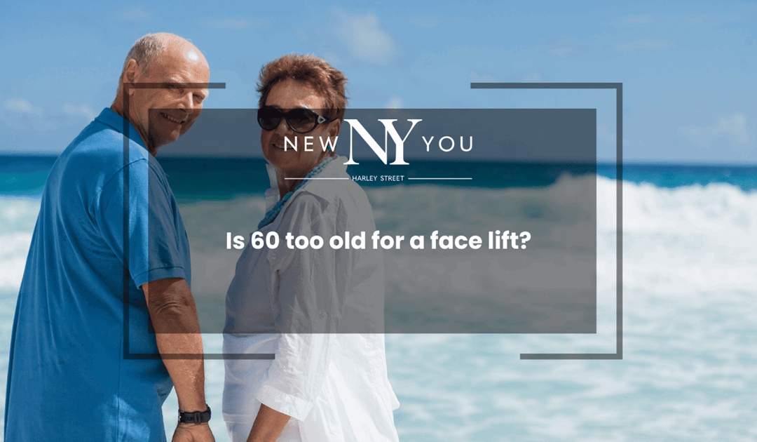 Is 60 too old for a face lift?