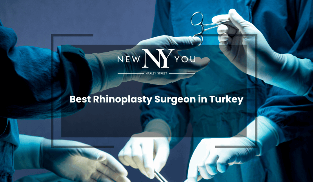 Best Rhinoplasty Surgeon in Turkey