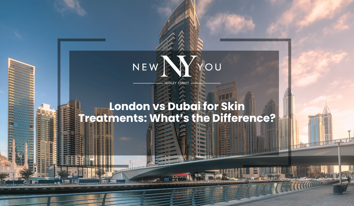 London vs Dubai for Skin Treatments: What’s the Difference?